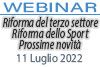 11/07/2022 Webinar Formativo: Riforma del terzo settore e la riforma dello Sport - Prossime novità