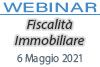 06/05/2021 Webinar Formativo: Fiscalità Immobiliare